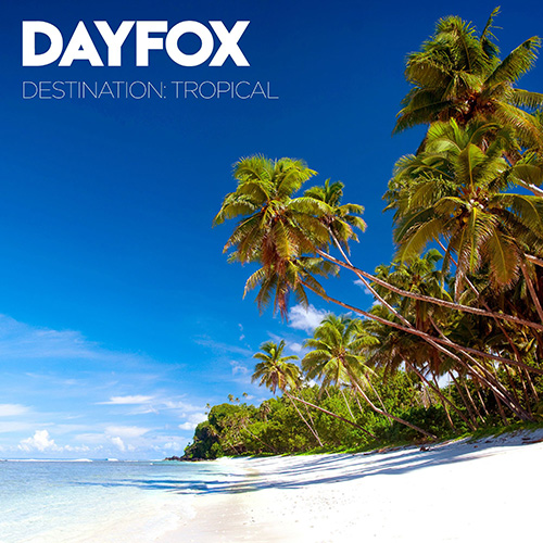 132705_DayFox_-_Destination_Tropical_-_A